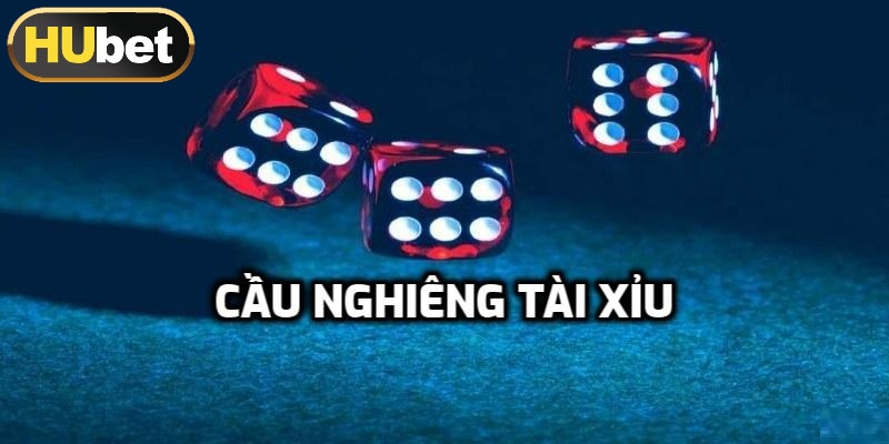 Đánh cầu nghiêng tài xỉu là gì tại HUBET?