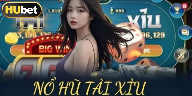 Mẹo chơi tài xỉu nổ hũ cho tân thủ