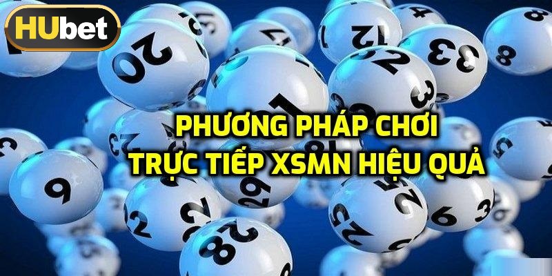 Cách chơi trực tiếp xổ số miền Nam