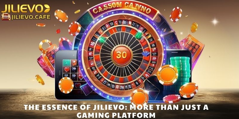 The Essence of JILIEVO: More Than Just a Gaming Platform