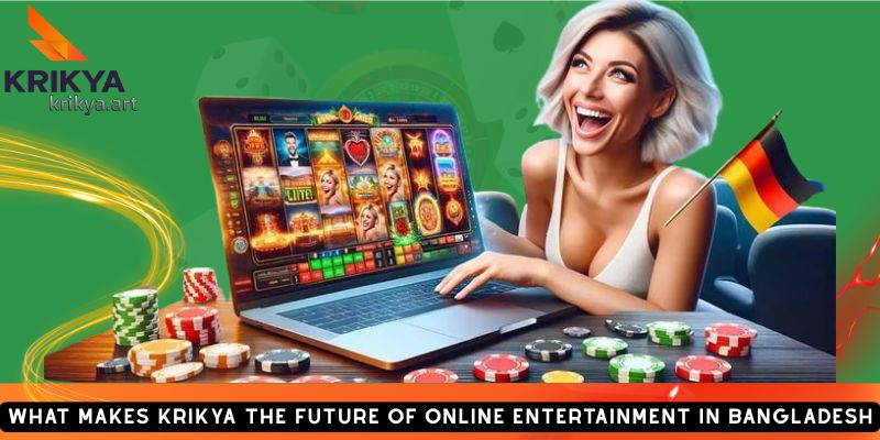 What Makes KRIKYA the Future of Online Entertainment in Bangladesh
