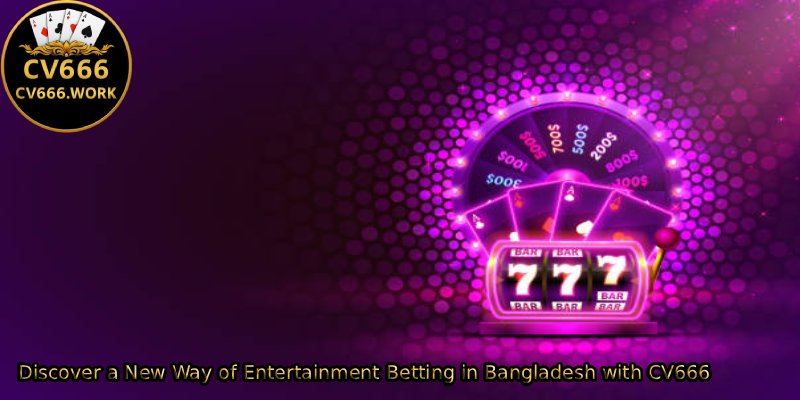 Discover-a-New-Way-of-Entertainment-Betting-in-Bangladesh-with-CV666